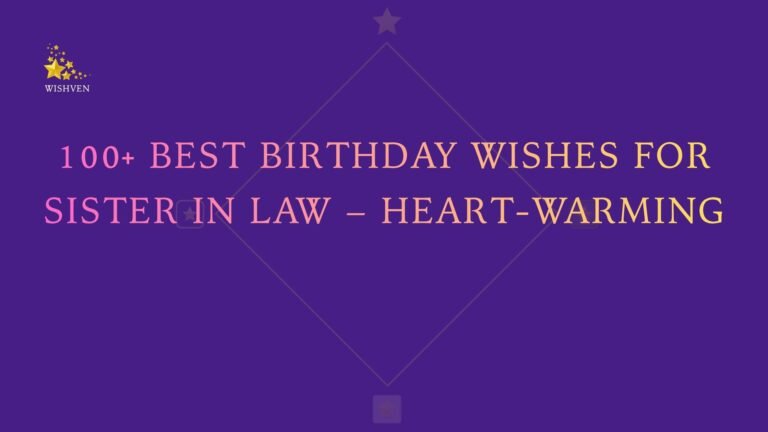 100+ Best Birthday Wishes for Sister in Law – Heart-Warming100+ Best Birthday Wishes for Sister in Law – Heart-Warming