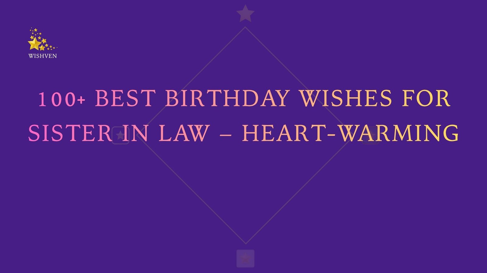 100+ Best Birthday Wishes for Sister in Law – Heart-Warming100+ Best Birthday Wishes for Sister in Law – Heart-Warming