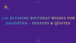 120+ Blessing Birthday Wishes for Daughter Prayers & Quotes