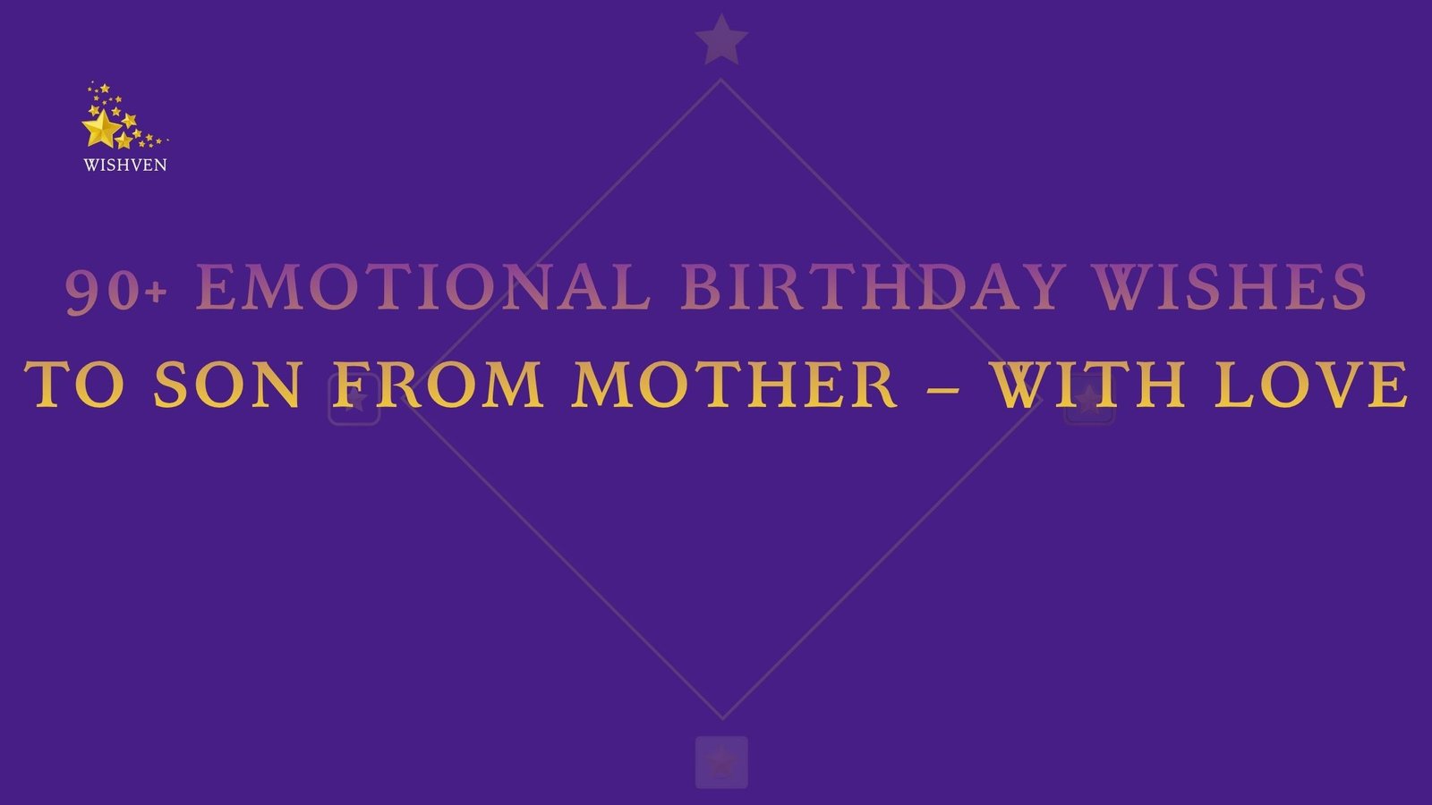 90+ Emotional Birthday Wishes to Son from Mother – With Love