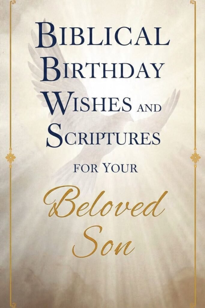 Biblical Birthday Wishes and Scriptures for Your Beloved Son