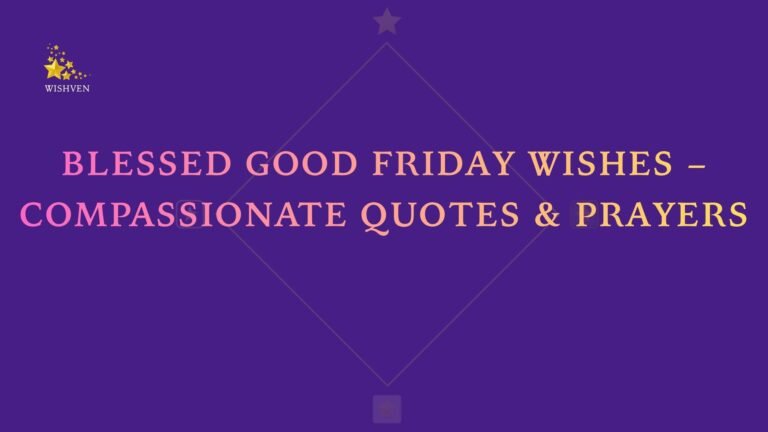Blessed Good Friday Wishes – Compassionate Quotes & Prayers