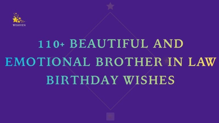 110+ Beautiful and Emotional Brother in Law Birthday Wishes