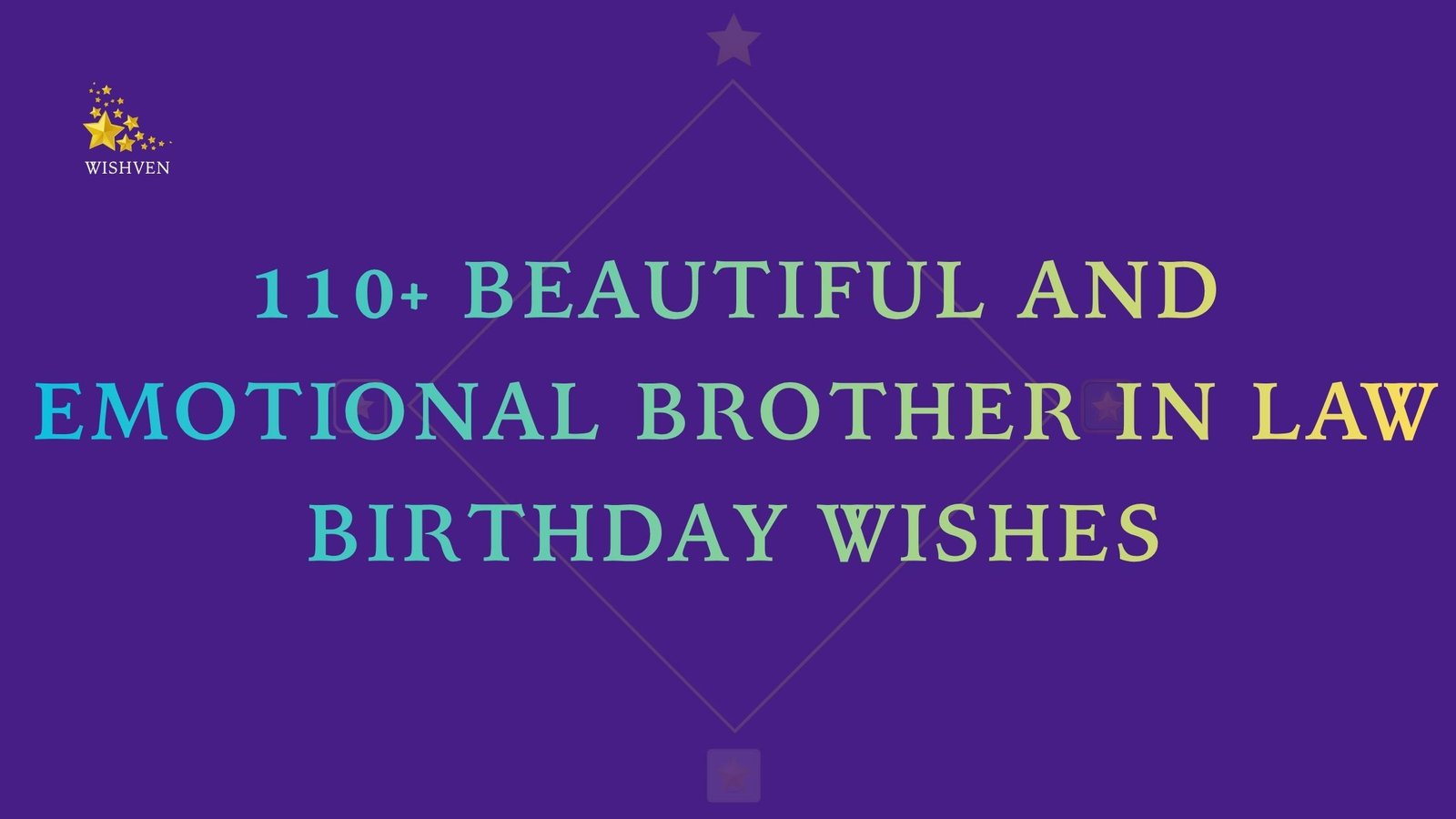 110+ Beautiful and Emotional Brother in Law Birthday Wishes