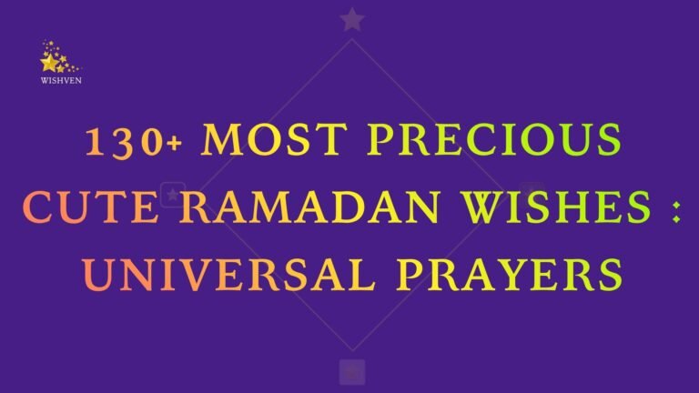 130+ Most Precious Cute Ramadan Wishes Universal Prayers
