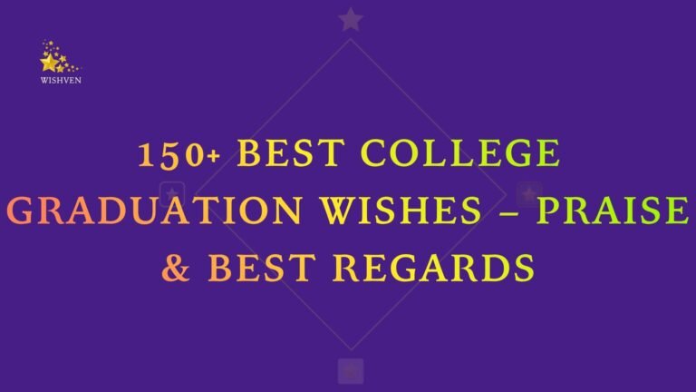 150+ Best College Graduation Wishes – Praise & Best Regards