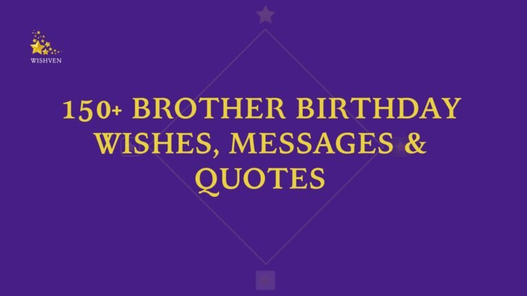 150+ Brother Birthday Wishes, Messages & Quotes