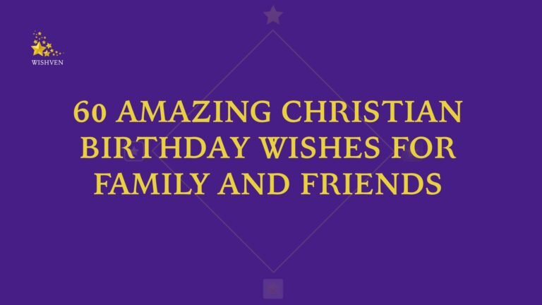 Amazing Christian Birthday Wishes for Family and Friends