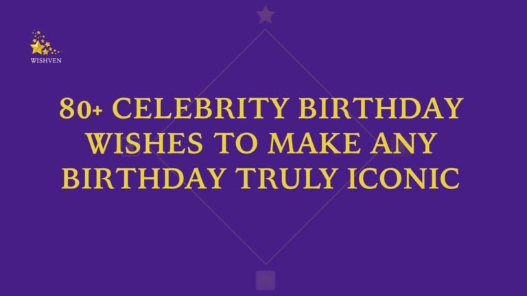 Celebrity Birthday Wishes to Make Any Birthday Truly Iconic