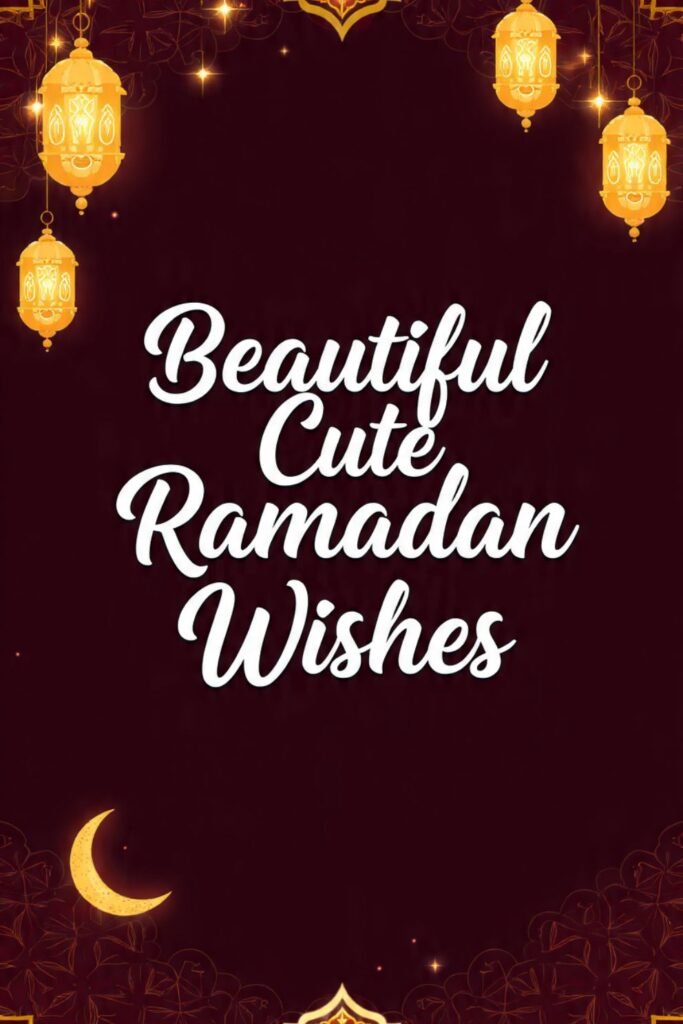 Beautiful Cute Ramadan Wishes