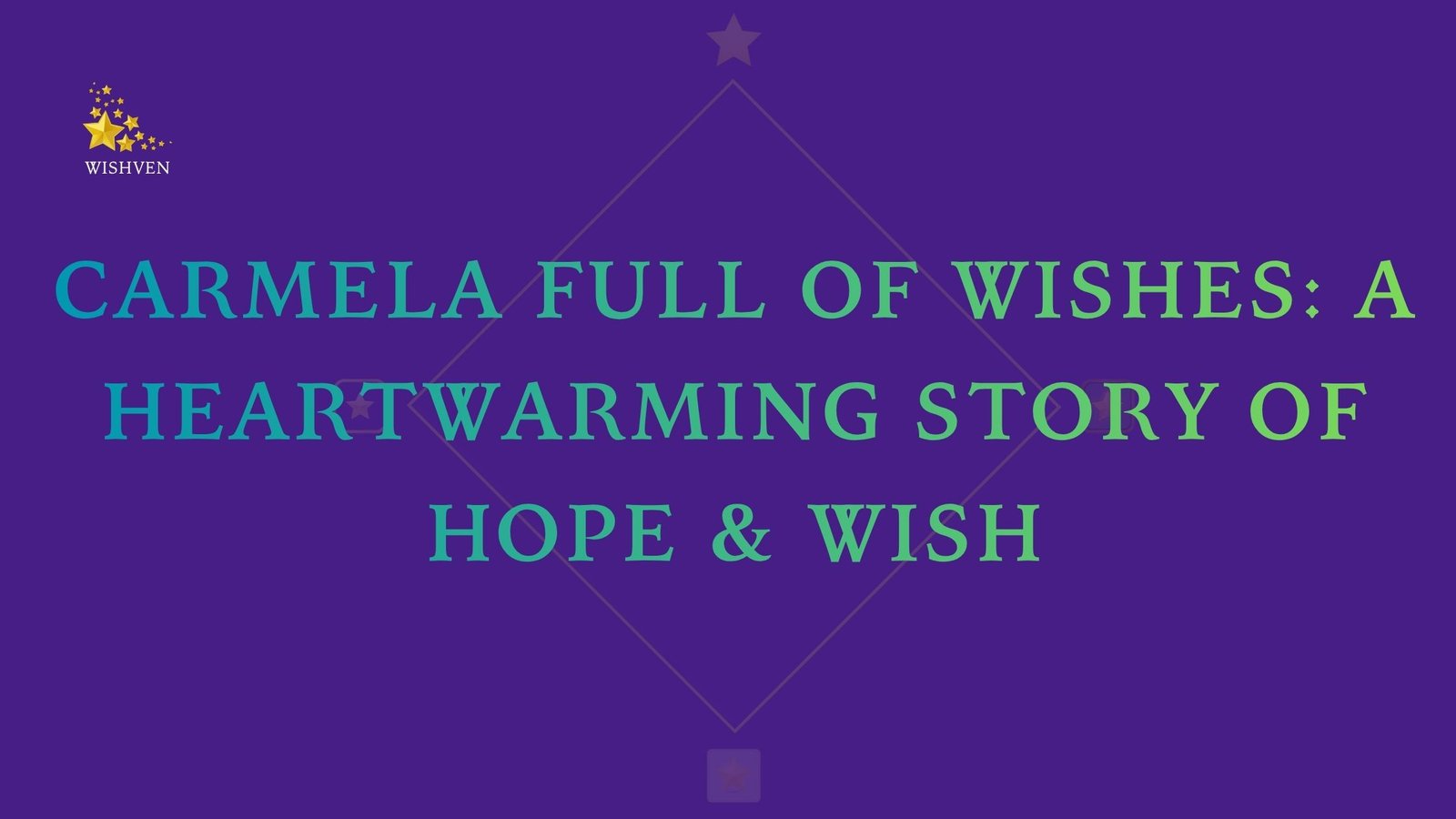 Carmela Full of Wishes A Heartwarming Story of Hope & Wish