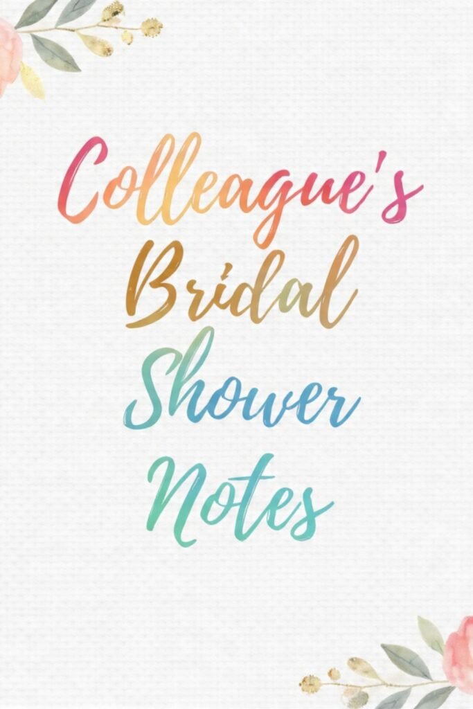 Colleague’s Bridal Shower Notes