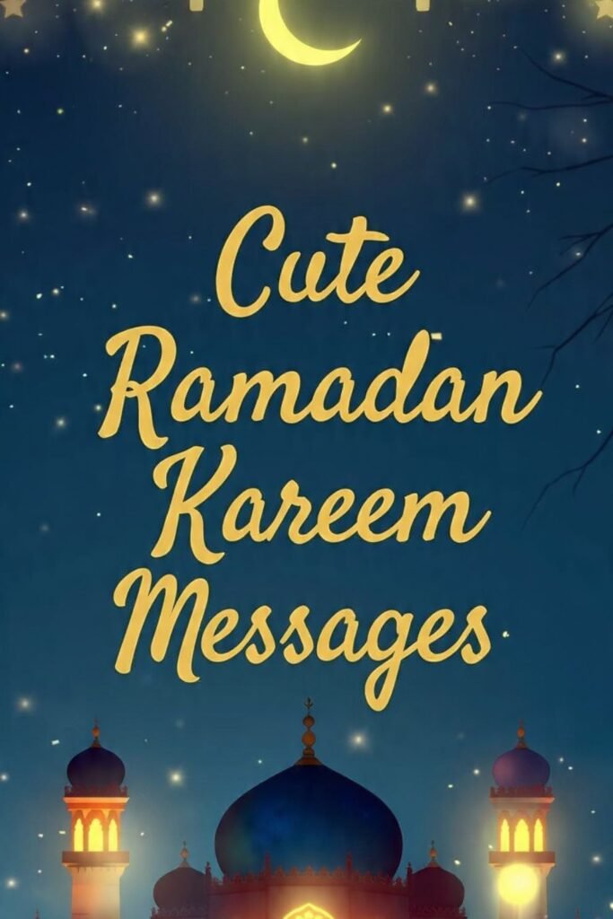 Cute Ramadan Kareem Messages