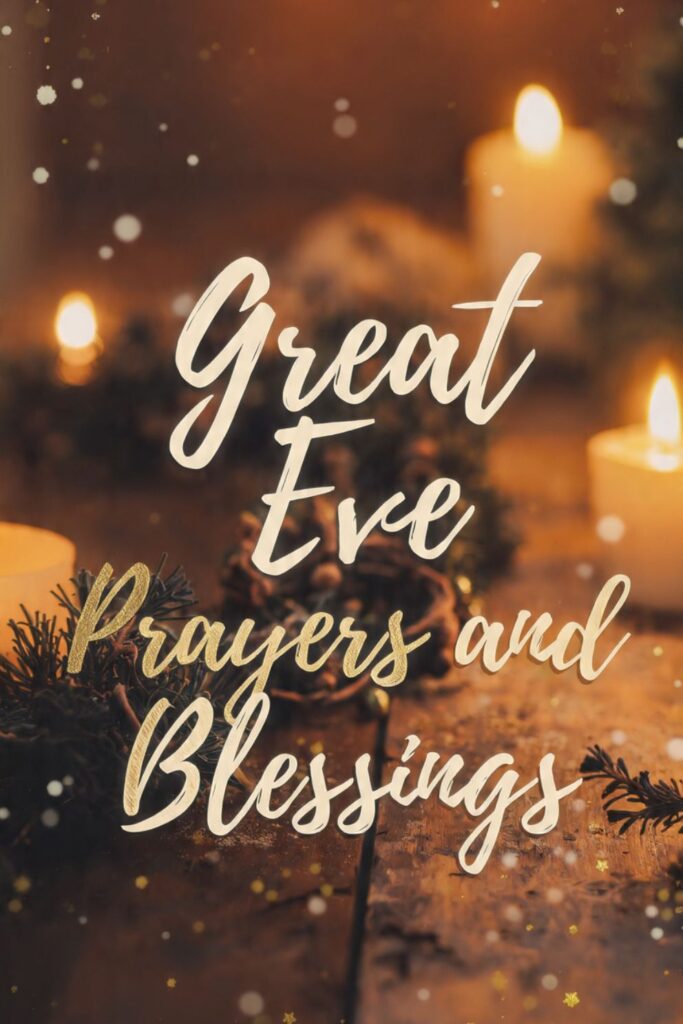 Great Eve Prayers and Blessings