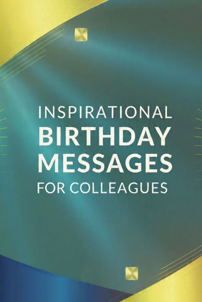 Inspirational Birthday Messages for Colleagues