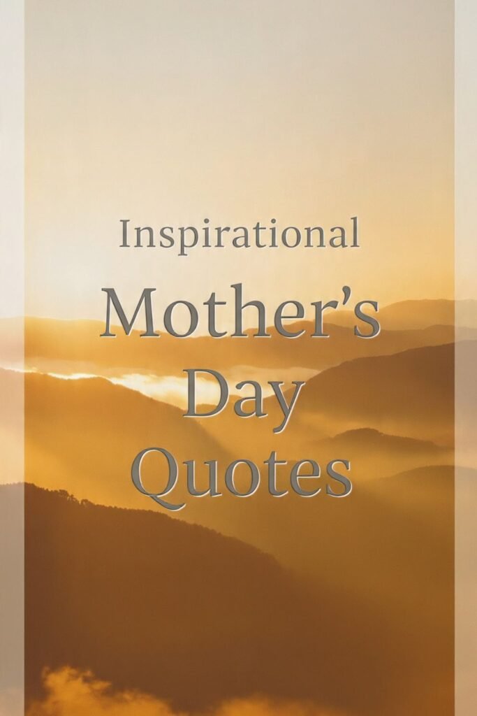 Inspirational Mothers Day Quotes
