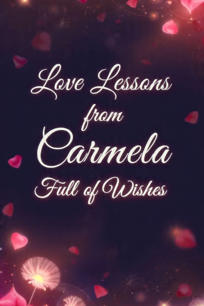 Love Lessons from Carmela Full of Wishes
