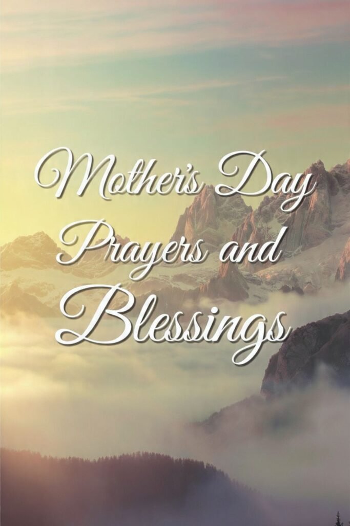 Mothers Day Prayers and Blessings