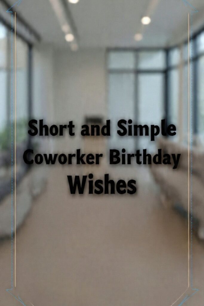 Short and Simple Coworker Birthday Wishes