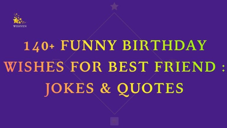 140+ Funny Birthday Wishes for Best Friend Jokes & Quotes