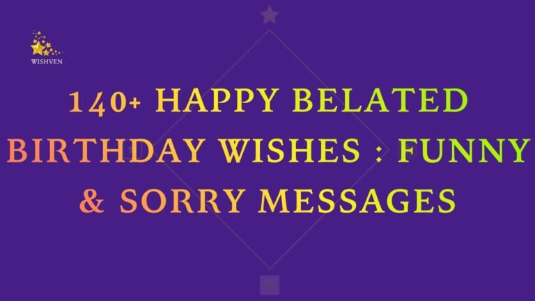 140+ Happy Belated Birthday Wishes Funny & Sorry Messages