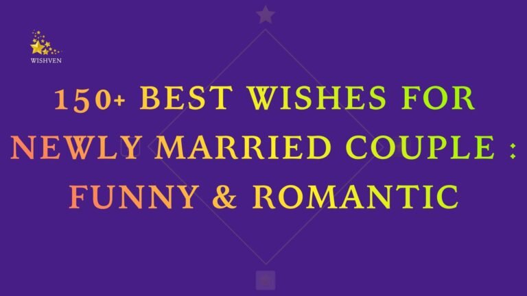 150+ Best Wishes for Newly Married Couple Funny & Romantic