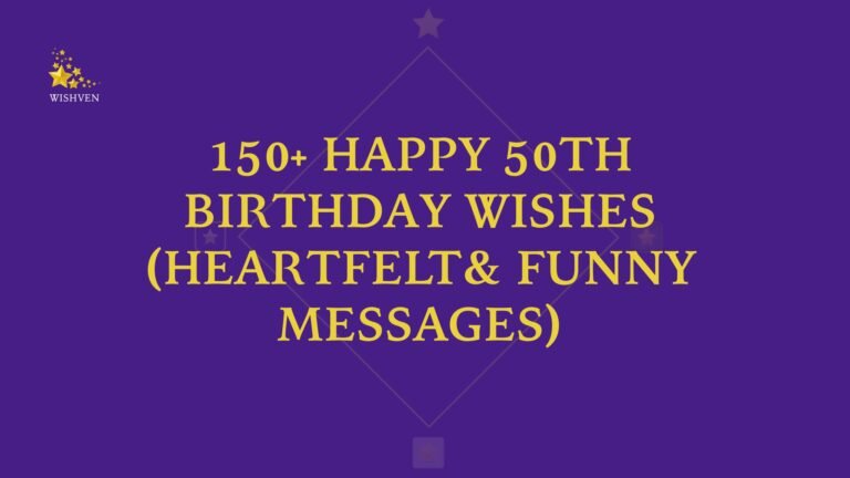 Happy 50th Birthday Wishes (Heartfelt& Funny Messages)