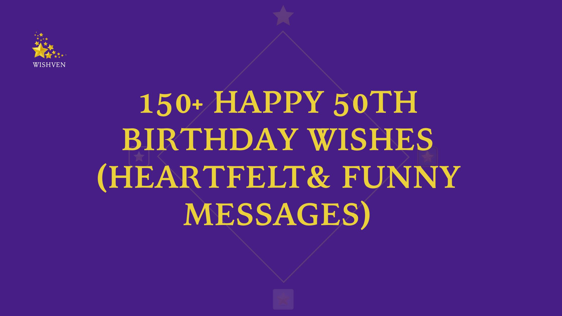 Happy 50th Birthday Wishes (Heartfelt& Funny Messages)