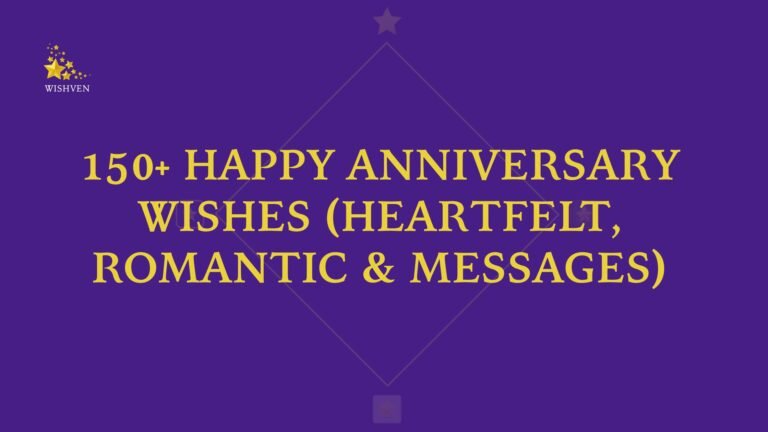 Happy Anniversary Wishes (Heartfelt, Romantic & Messages)