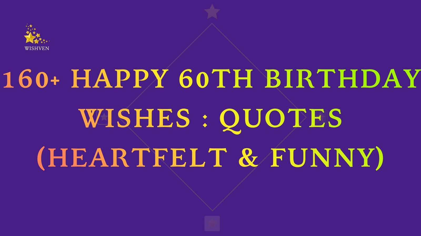 160+ Happy 60th Birthday Wishes Quotes (Heartfelt & Funny)