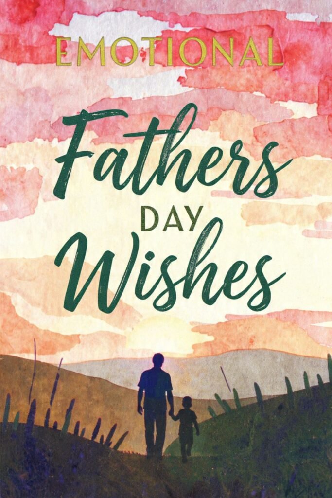 Emotional Fathers Day Wishes
