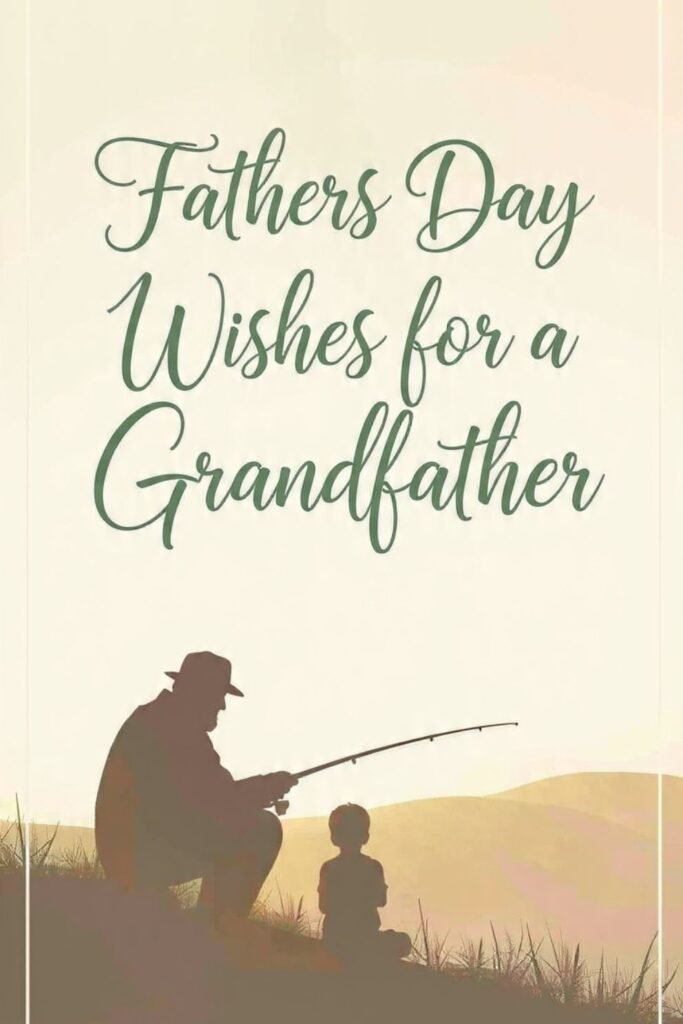 Fathers Day Wishes for a Grandfather