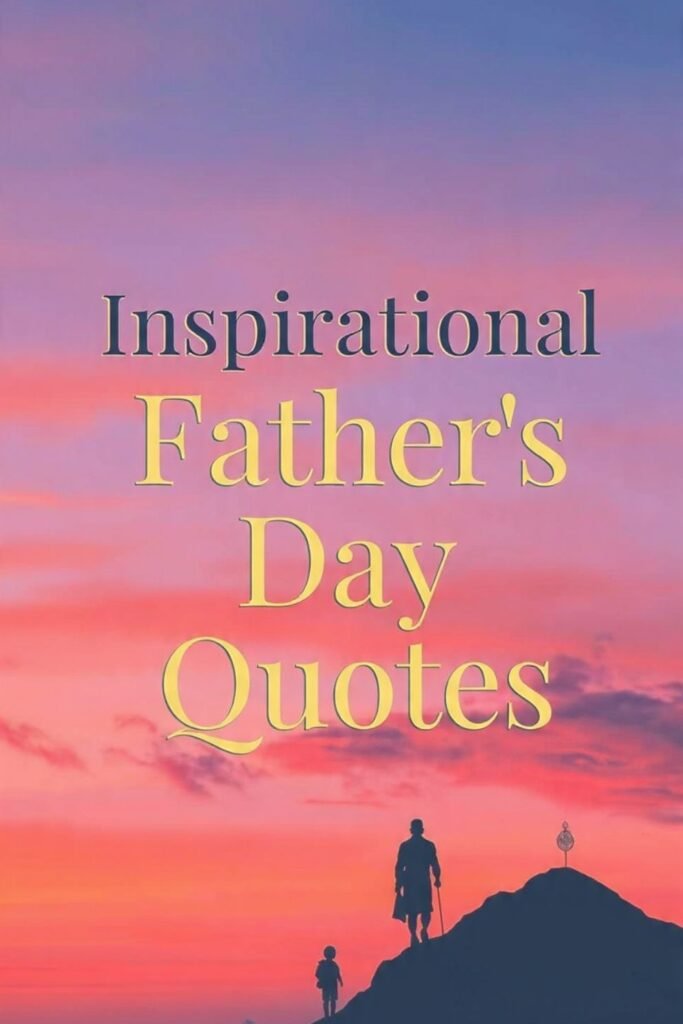 Inspirational Fathers Day Quotes