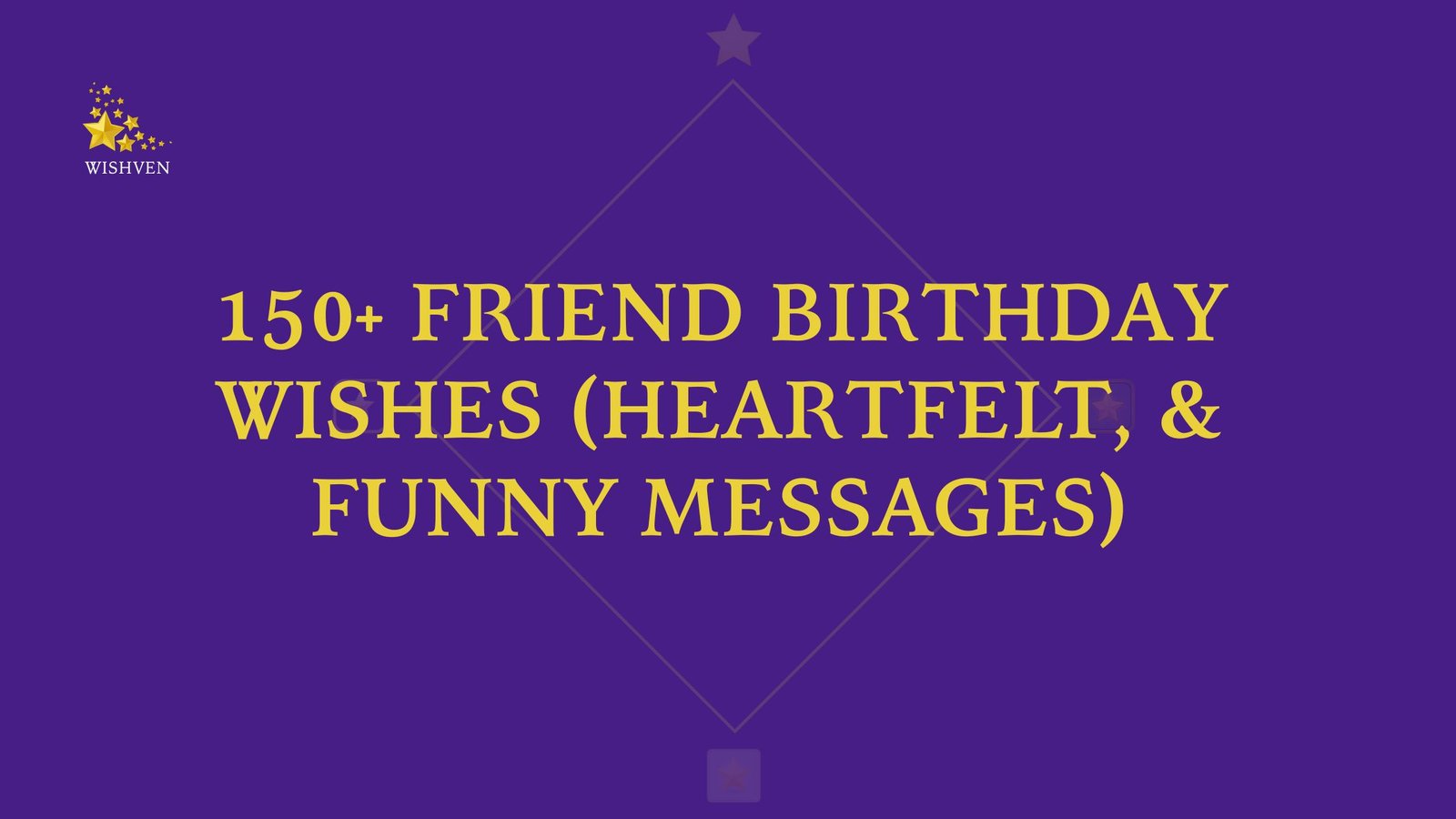 Friend Birthday Wishes (Heartfelt, & Funny Messages)
