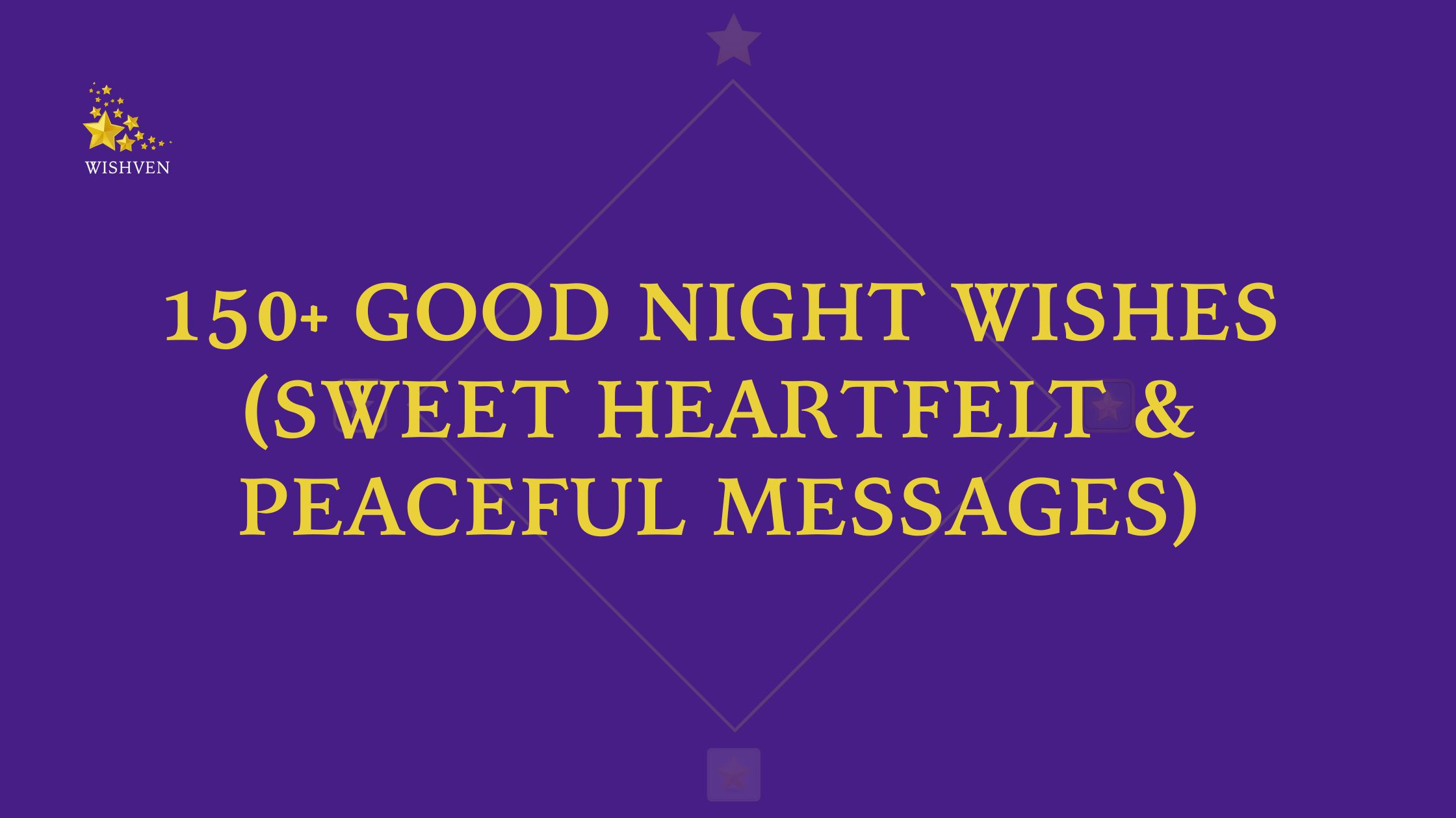 Good Night Wishes (Sweet Heartfelt & Peaceful Messages)