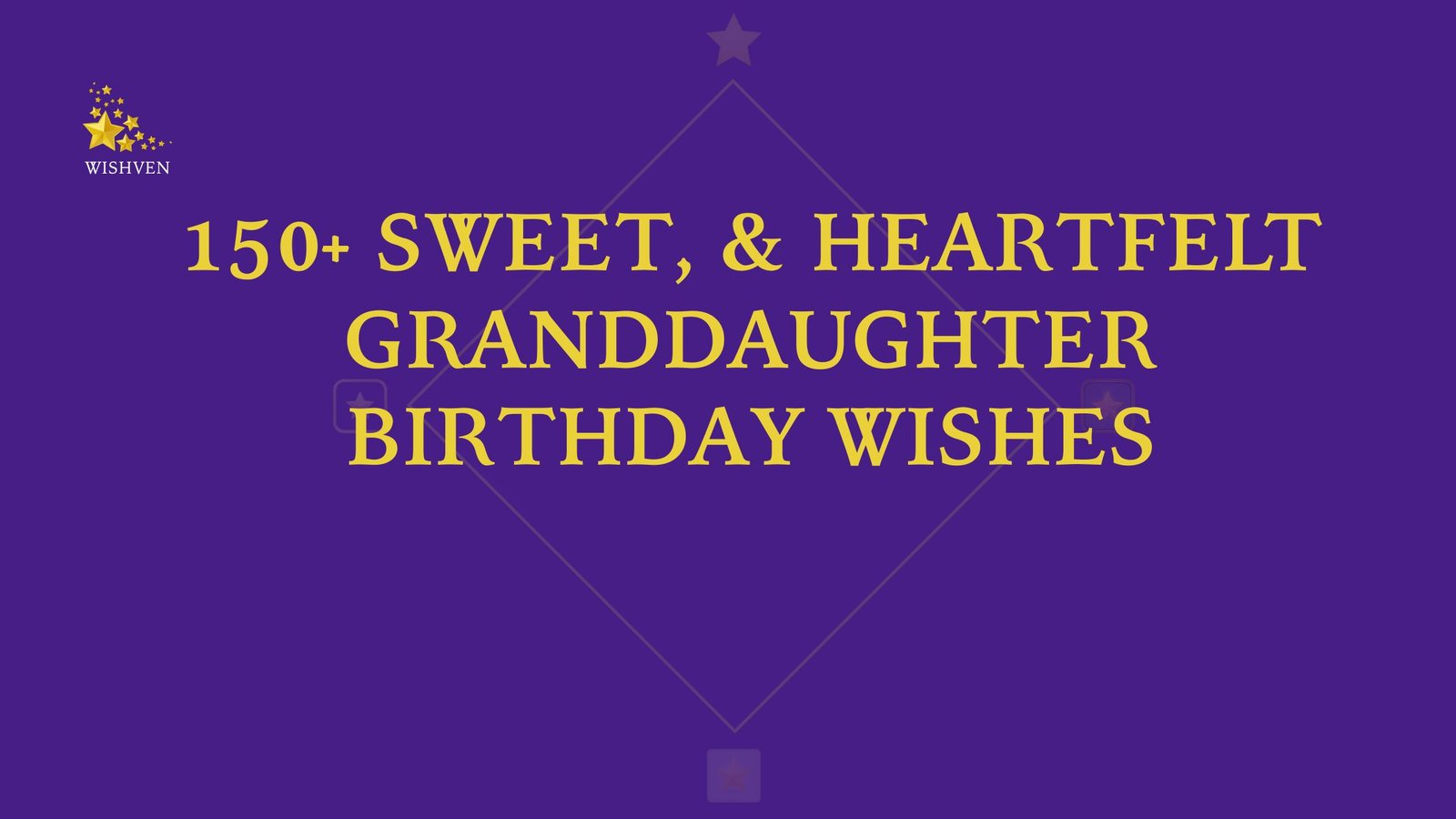 Sweet, & Heartfelt Granddaughter Birthday Wishes