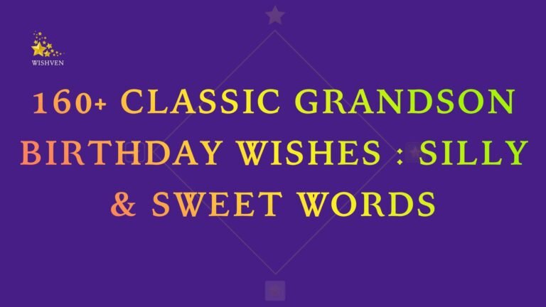 160+ Classic Grandson Birthday Wishes Silly & Sweet Words