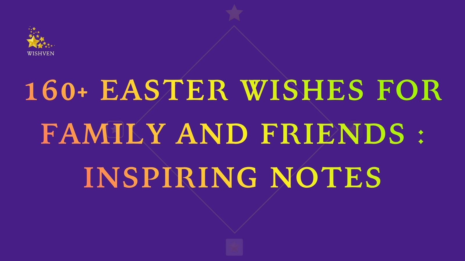 160+ Easter Wishes for Family and Friends Inspiring Notes
