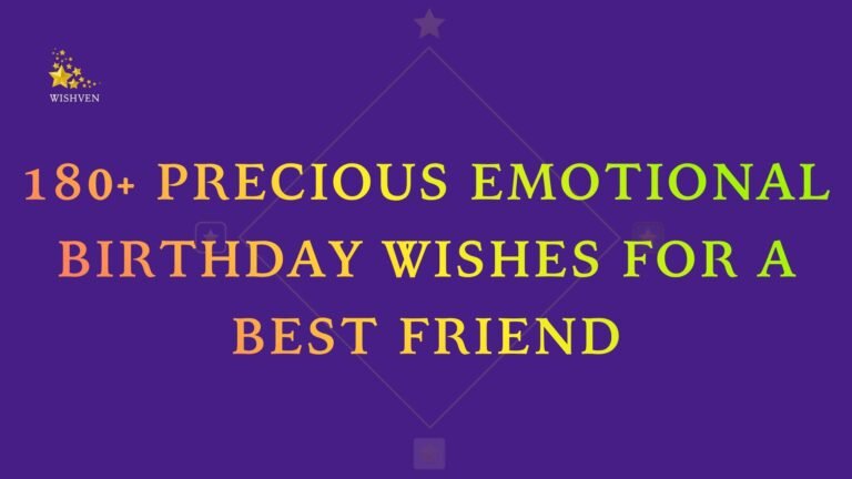 180+ Precious Emotional Birthday Wishes for a Best Friend