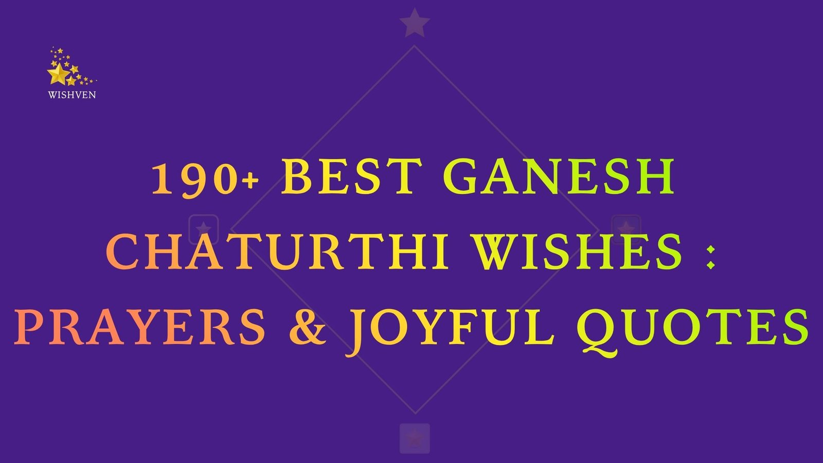 190+ Best Ganesh Chaturthi Wishes Prayers & Joyful Quotes