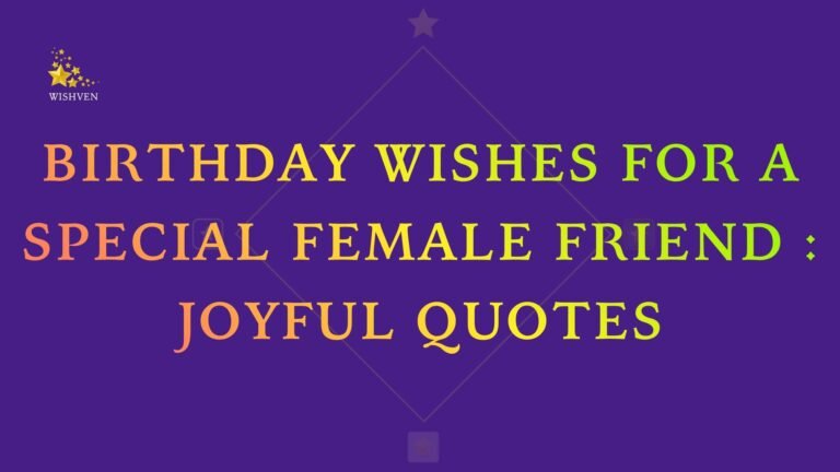 Birthday Wishes for a Special Female Friend Joyful Quotes