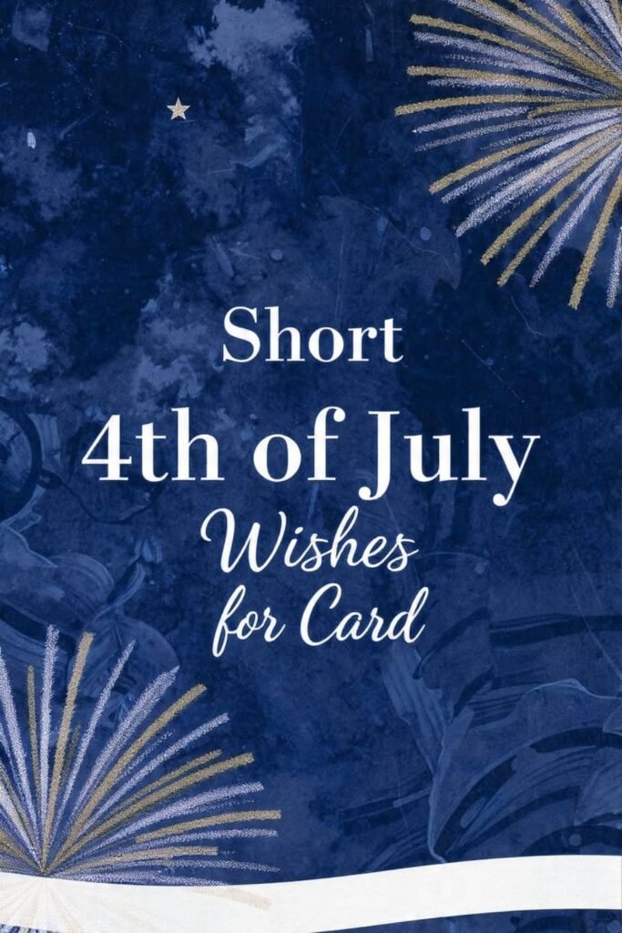 Short 4th of July Wishes for Cards