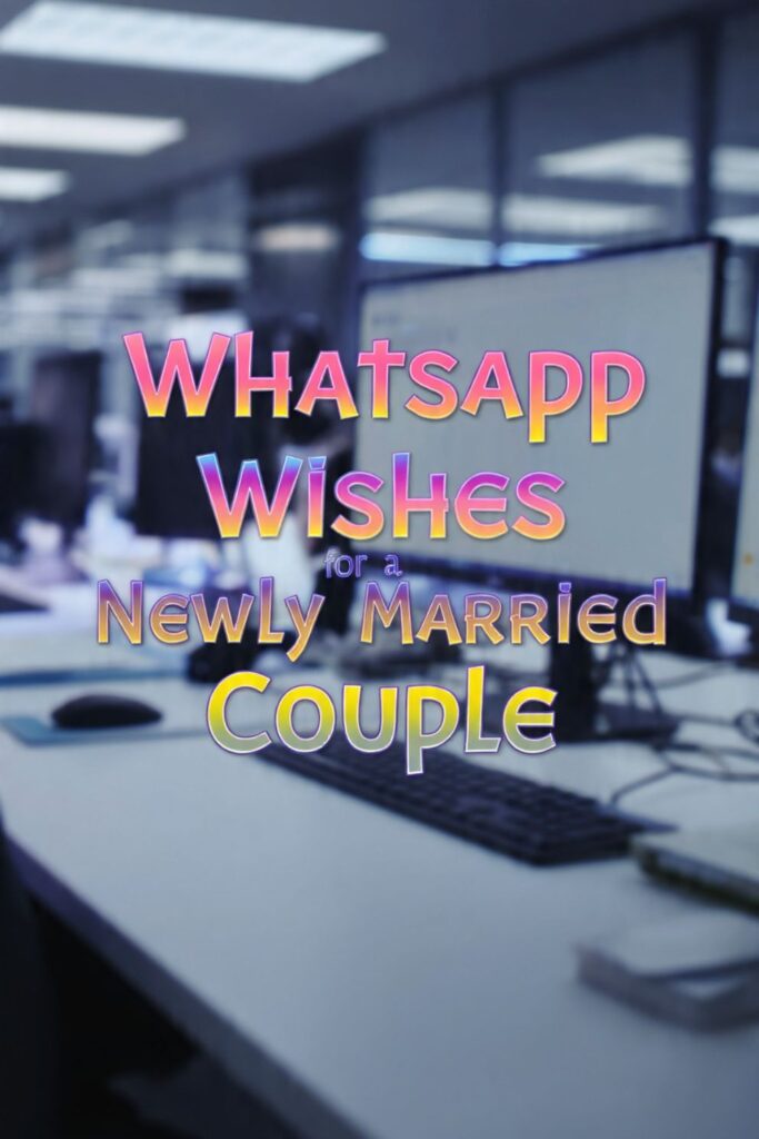 Whatsapp Wishes for a Newly Married Couple