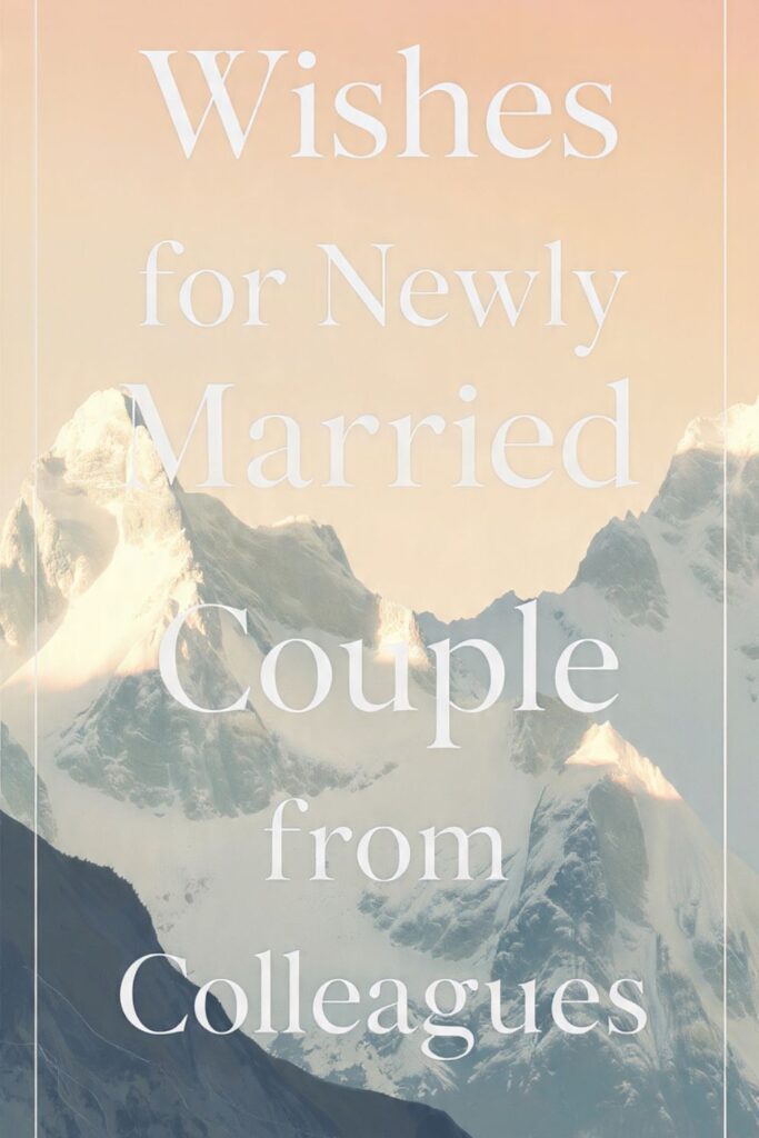 Wishes for Newly Married Couple from Colleagues