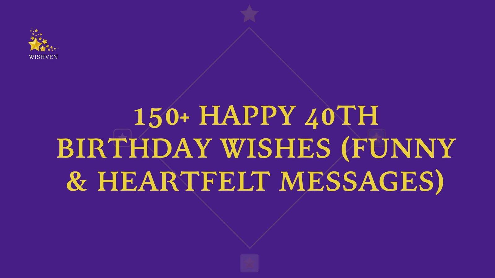 Happy 40th Birthday Wishes (Funny & Heartfelt Messages)