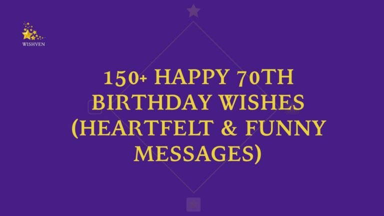 Happy 70th Birthday Wishes (Heartfelt & Funny Messages)