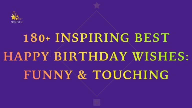 180+ Inspiring Best Happy Birthday Wishes Funny & Touching