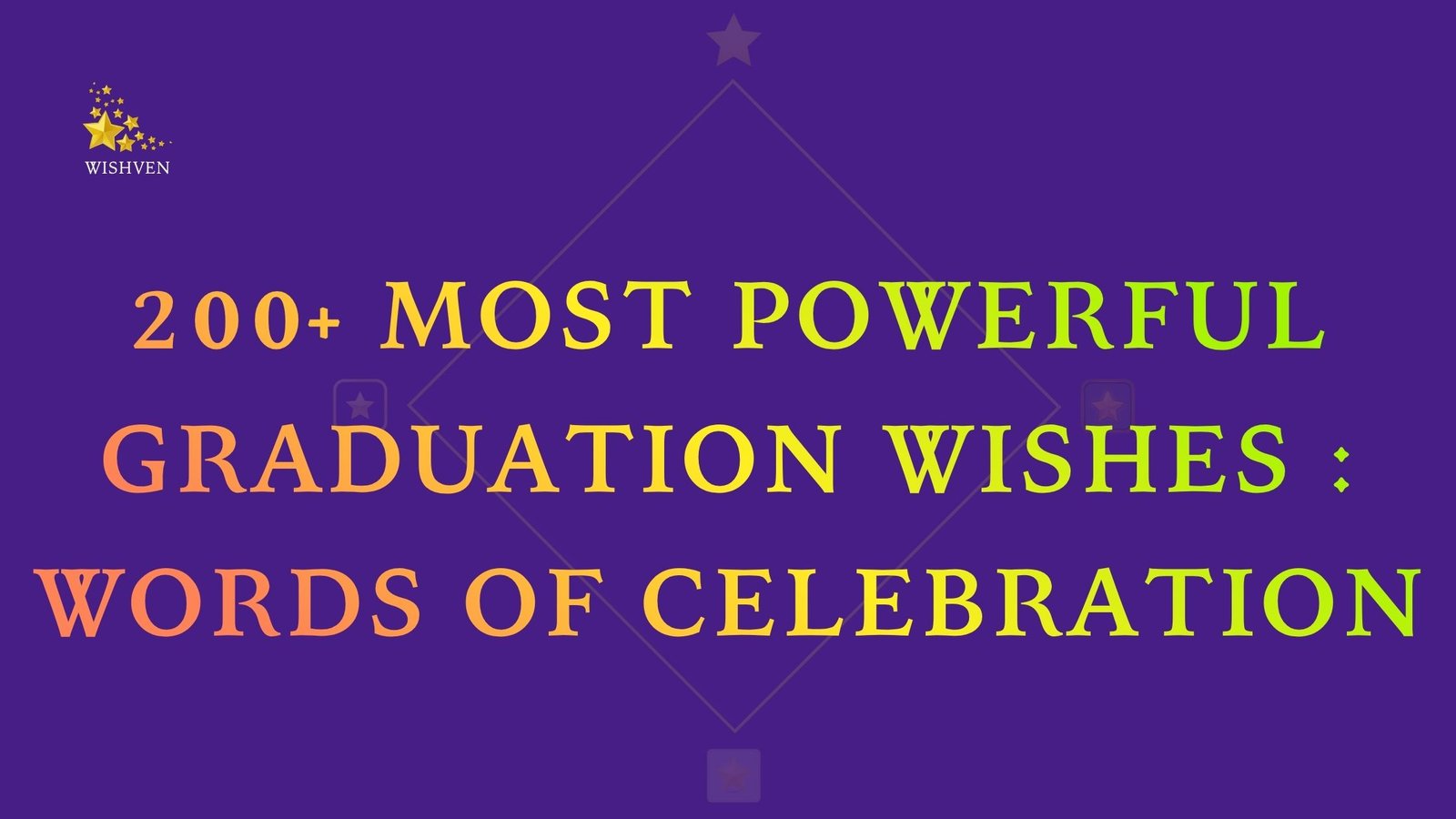 200+ Most Powerful Graduation Wishes Words of Celebration