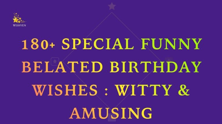 180+ Special Funny Belated Birthday Wishes Witty & Amusing