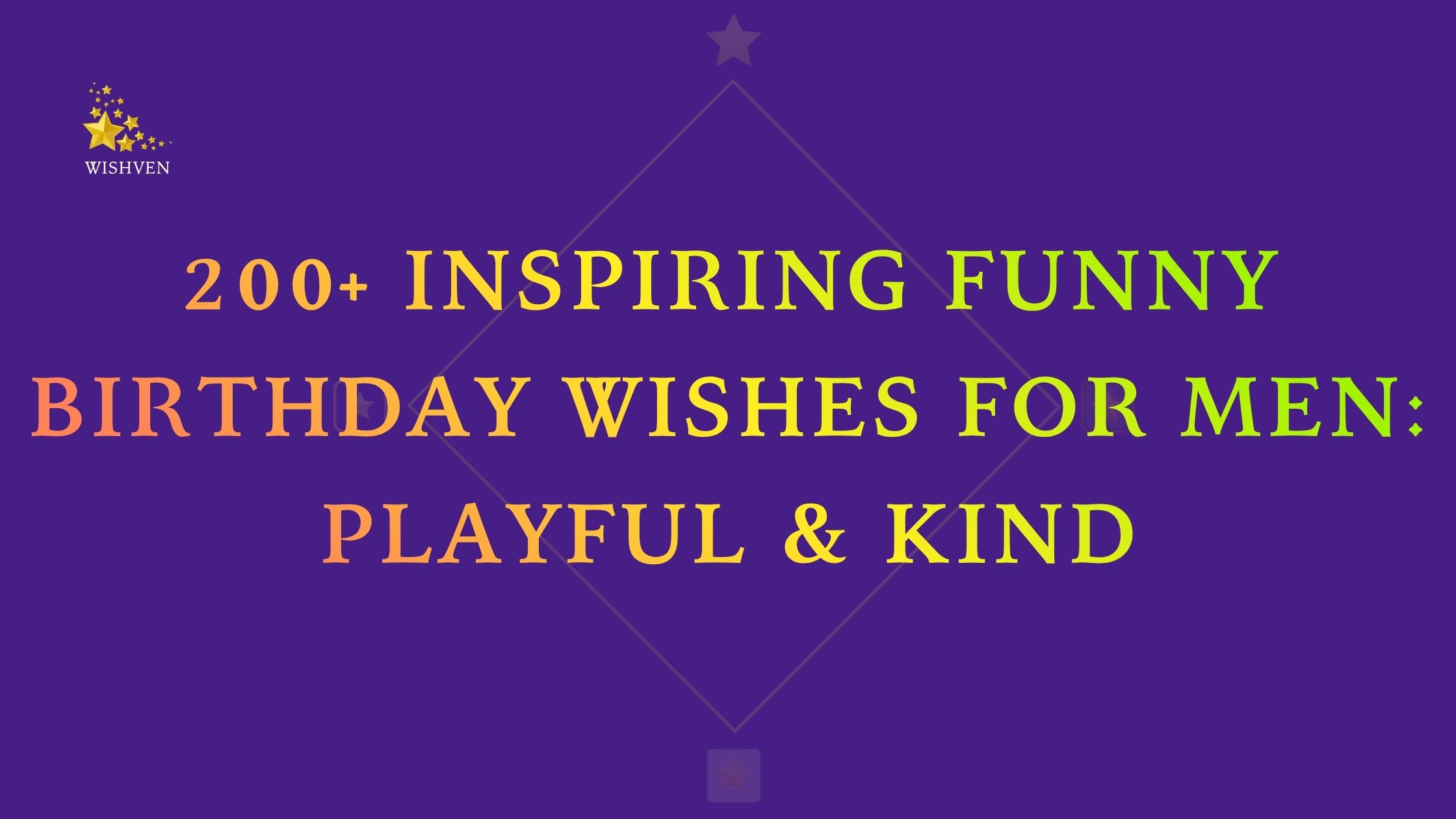 200+ Inspiring Funny Birthday Wishes for Men Playful & Kind
